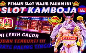 Slot Kamboja Terheboh Online Hari Ini Live Streaming Indonesia